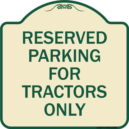 Signmission Parking Space Reserved Parking Reserved for Tractors Heavy-Gauge Alum Sign, 18" x 18", TG-1818-23353 A-DES-TG-1818-23353